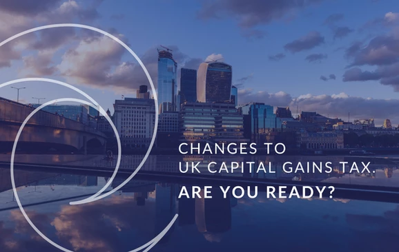 Changes to Capital Gains Tax UK 2021 – how they’ll affect you: