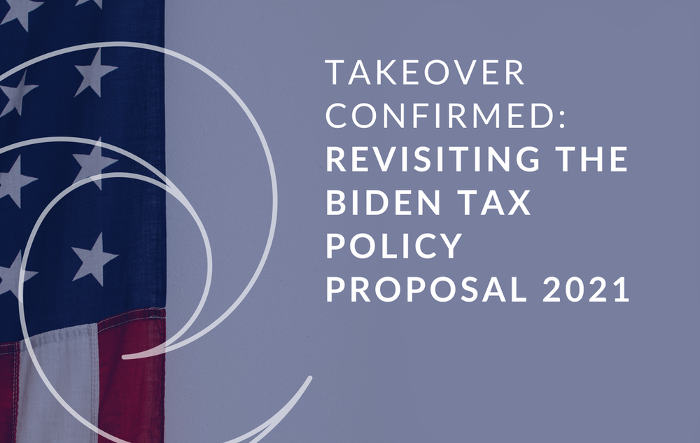 Revisiting the Biden Tax Policy Proposal 2021