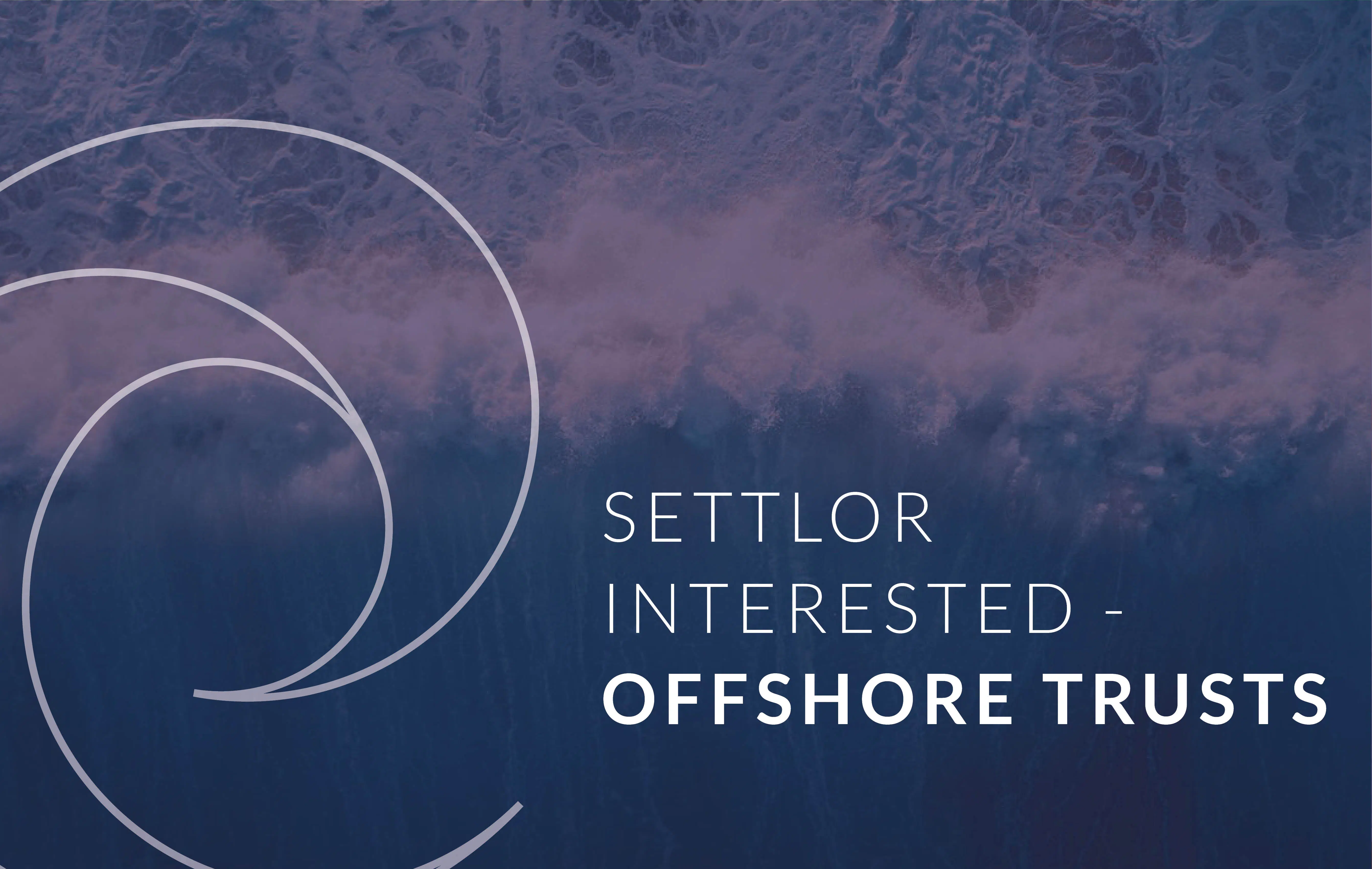 Settlor-Interested Offshore Trusts