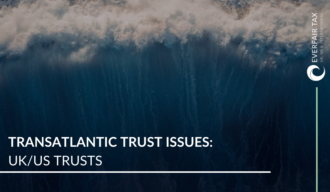 Transatlantic Trust Issues and UK vs US Trusts