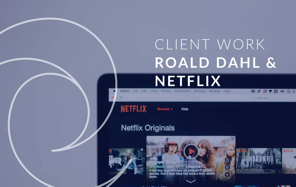Client Work Roald Dahl Story Company Netflix Acquisition Deal, 2021